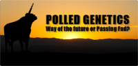 Polled Genetics: Way of the Future or Passing Fad?