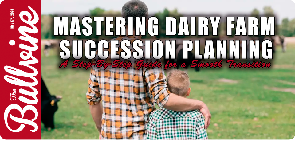 Mastering Dairy Farm Succession Planning: A Step-B…